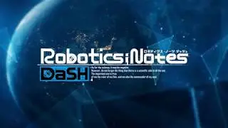 Robotics;Notes DaSH Opening - Avant Story - English Subbed