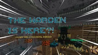 WARDEN & DEEP DARK ARE HERE! (The first 1.19 snapshot)