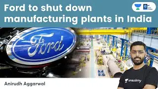 Ford India to shut down manufacturing plants. End local manufacturing in India