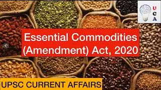 Essential commodities ( amendment)act| Farm bills| Farmers protest| UPSC| IAS| Civil services