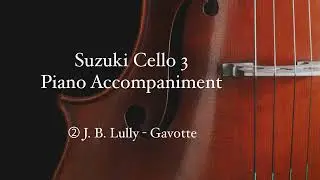 Suzuki Cello Book 3 -  No. 2 Gavotte (J. B. Lully) Piano Accompaniment with score
