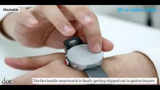 The Dot Braille Smartwatch: A Breakthrough for the Visually impaired!