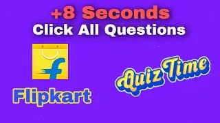 Flipkart Quiz Time Click Tap In +8 Seconds