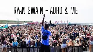 Ryan Swain - ADHD & Me | My Lifelong Battle & Story