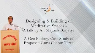 Designing & Building of Meditative Spaces - A Talk by Ar.Mayank Barjatya