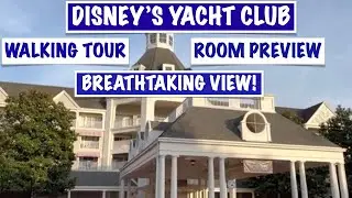DISNEY'S YACHT CLUB RESORT WALKING TOUR - STORMALONG BAY - BREATHTAKING VIEW - SUNSET - ROOM TOUR