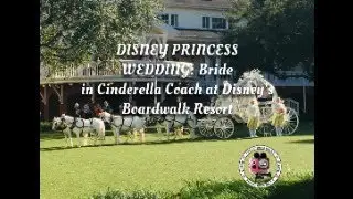 Cinderella Wedding Coach at Disney's Boardwalk Resort: Princess Dreams Do Come True!
