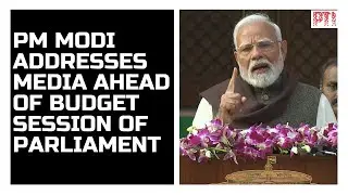 PM Modi addresses media on first day of Budget Session of Parliament
