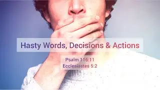 &ldquo;Hasty Words, Decisions & Actions&ldquo;- Evening Bilingual Service - August 30, 2020