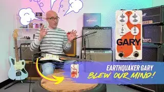 EarthQuaker Devices Gary - First Impressions! WOW!