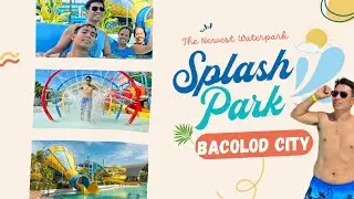 Newest Waterpark in Bacolod || SPLASH PARK
