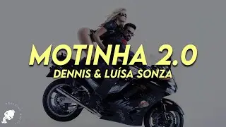 DENNIS, Lu&iacute;sa Sonza - MOTINHA 2.0 (Mete Marcha) (Letra)