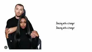 Sam Smith & Normani - Dancing With A Stranger (Lyrics)