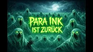 Para Ink ist zur&uuml;ck auf YouTube MORGEN 20 UHR !!!!