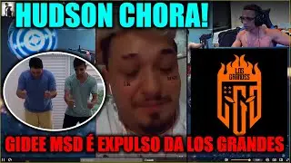 HUDSON AMORIM REAGINDO GIDEE MSD É EXPULSO DA LOS GRANDES SERA ESSE O FIM DA AMIZADE GIDEE E ELGATO?