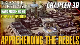 Battle 3B - Apprehending the Rebels [Hard Mode - No KO] - Step by Step Guide | Triangle Strategy