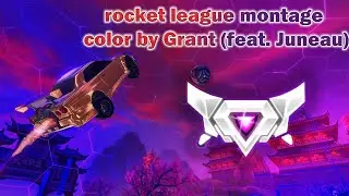 Rocket league montage - color by grant (feat. juneau)