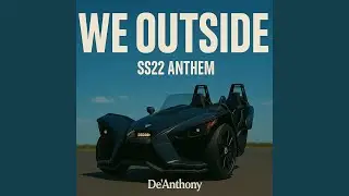 We Outside SS22 Anthem