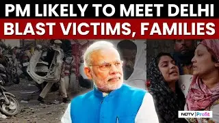 PM Modi Likely To Meet Delhi Bomb Blast Victims & Their Families | Delhi Red Fort Blast Updates