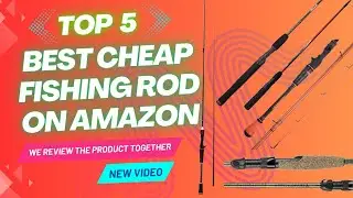 5 Best Cheap Fishing Rods on Amazon &ndash; Budget Rods That Don&rsquo;t Suck!