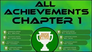 Achievement Guide: All Achievements Chapter 1 - As Dusk Falls (8/8) Including All Missable