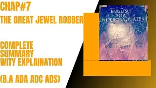 Karachi university _Chap#8_The Great Jewel Robbery _Complete Summary with explaination