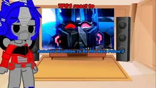 TFG1 react to AUTOBOTS AUDITION TO BE THE NEXT PRIME 2 (Remake)