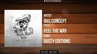B&S Concept - Feel the Way [Dusty Editions]
