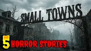 5 TRUE SCARY STORIES FROM  CREEPY SMALL TOWNS (Very Scary)