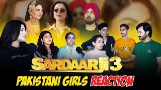 SARDAAR JI 3, India Ban, Pakistani Girls Reaction | Hania Aamir, Diljit Dosanjh |Sheihryar Khan