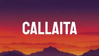 Bad Bunny - Callaita (Letra/Lyrics)