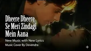 Dheere Dheere (New Version) | New Lyrics & New Music by Devendra | Romantic Hindi Song 2026
