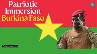 Patriotic Immersion Burkina - K. Blist |  A call for unity, love of the homeland.