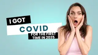 I Got COVID For The First Time in 2025, and Now I Have Long COVID!