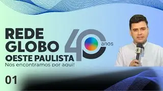 01 | Rede Globo Oeste Paulista: um projeto inovador criado há 40 anos