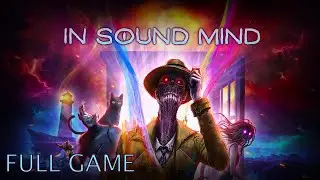 In Sound Mind (FULL Game Walkthrough, No Commentary)