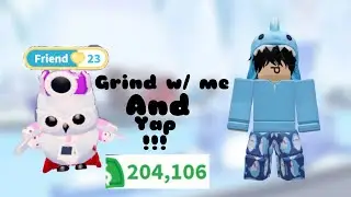Grind w/ me || yapping || #adoptme #adoptmeroblox || 🌊
