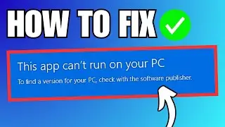 How To Fix This App Can't Run on Your PC (Windows 11)