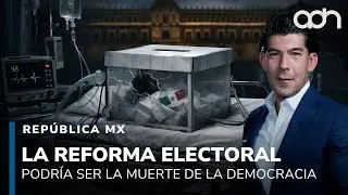 Morena quiere asegurar su permanencia en el poder con la Reforma Electoral I República Mx