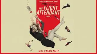 The Flight Attendant Official Soundtrack | Thank You for Flying With Us &ndash; Blake Neely | WaterTower