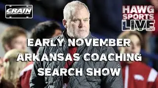 Early November Arkansas Coaching Search Show