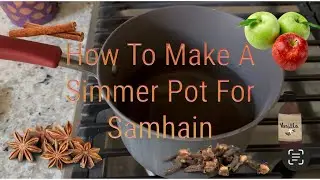 Do You Know How To Make A Simmer Pot For Samhain? Here&rsquo;s What You Need!