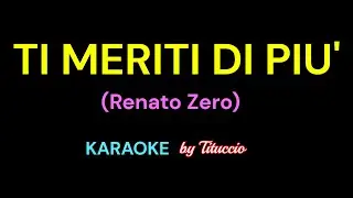 Ti meriti di più   Renato Zero  KARAOKE + TESTO
