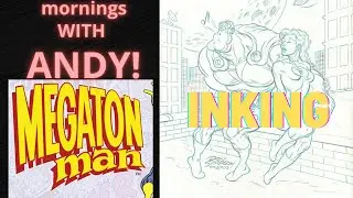 INKING Megaton Man live!