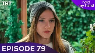 Hold My Hand - Episode 79