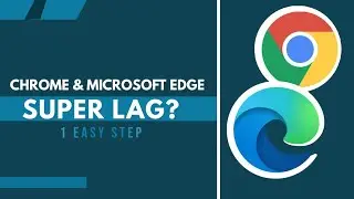 HOW TO FIX SUPER LAG CHROME AND MICROSOFT EDGE - EASY STEP SOLUTION