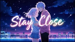 Stay Close 💫 | Emotional Electro Love Song (Official Audio + Lyrics)