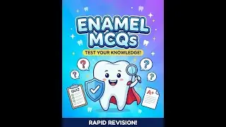 Enamel Physical Properties: High-Yield MCQs | NEET MDS & INBDE Rapid Revision
