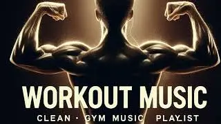 Workout Songs 2023-2024 Clean Playlist