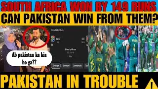 SOUTH AFRICA WON BY 149 RUNS | WHAT WILL PAK DO AGAINST S AFRICA | PAK OUT OF WORLD CUP ?
